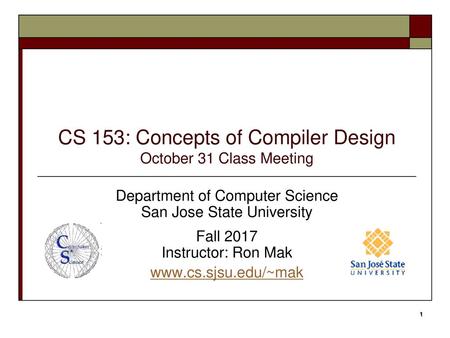 CS 153: Concepts of Compiler Design October 31 Class Meeting