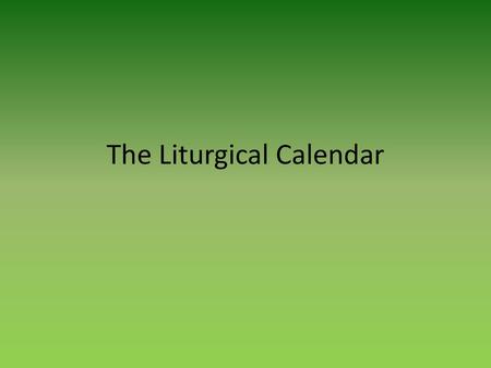 The Liturgical Calendar