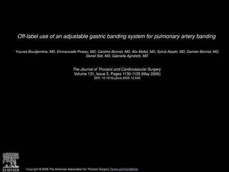 Off-label use of an adjustable gastric banding system for pulmonary artery banding  Younes Boudjemline, MD, Emmanuelle Pineau, MD, Caroline Bonnet, MD,