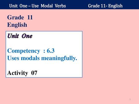 Uses modals meaningfully. Activity 07