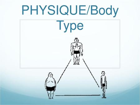 PHYSIQUE/Body Type.