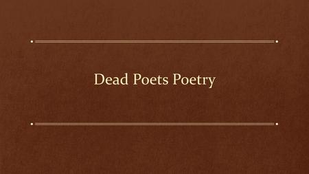 Dead Poets Poetry.