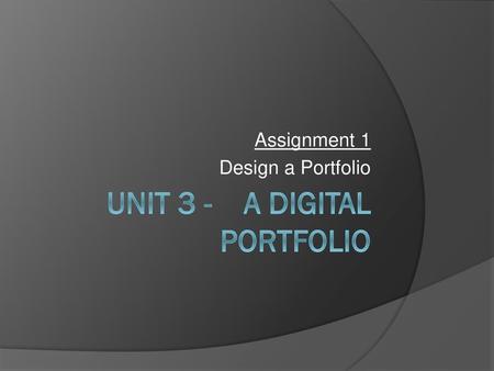 Unit 3 - A Digital Portfolio