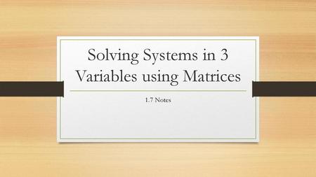 Solving Systems in 3 Variables using Matrices