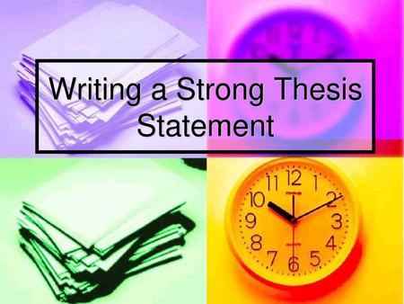 Writing a Strong Thesis Statement