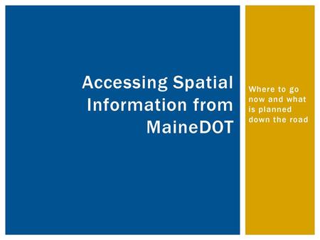 Accessing Spatial Information from MaineDOT