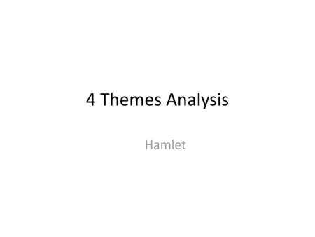 4 Themes Analysis Hamlet