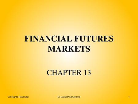 FINANCIAL FUTURES MARKETS