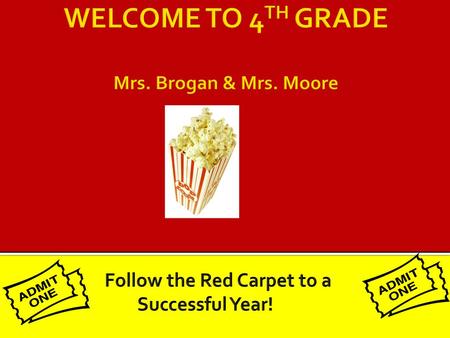 WELCOME TO 4TH GRADE Mrs. Brogan & Mrs. Moore