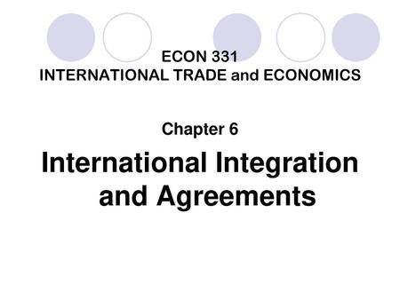 ECON 331 INTERNATIONAL TRADE and ECONOMICS