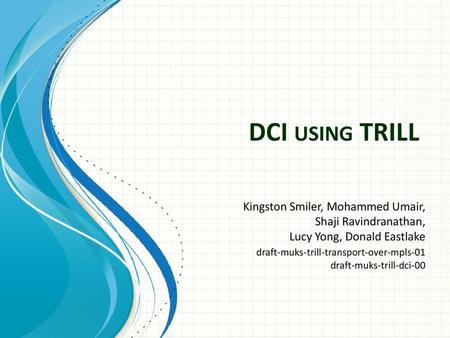 DCI using TRILL Kingston Smiler, Mohammed Umair, Shaji Ravindranathan,