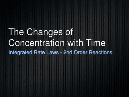 The Changes of Concentration with Time