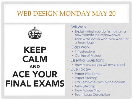 Web Design Monday May 20 Bell Work Class Work Essential Questions