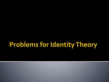 Problems for Identity Theory