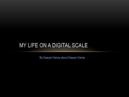 My life on a digital scale