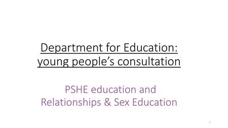 Department for Education: young people’s consultation PSHE education and Relationships & Sex Education.