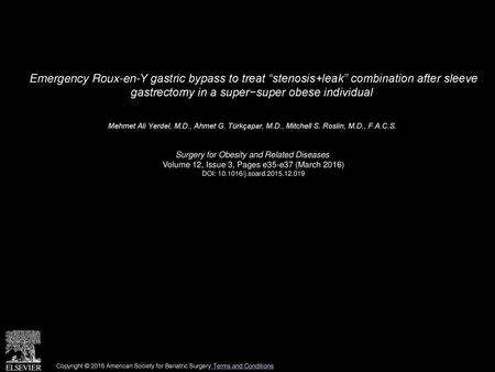 Emergency Roux-en-Y gastric bypass to treat “stenosis+leak” combination after sleeve gastrectomy in a super−super obese individual  Mehmet Ali Yerdel,