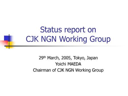 Status report on CJK NGN Working Group