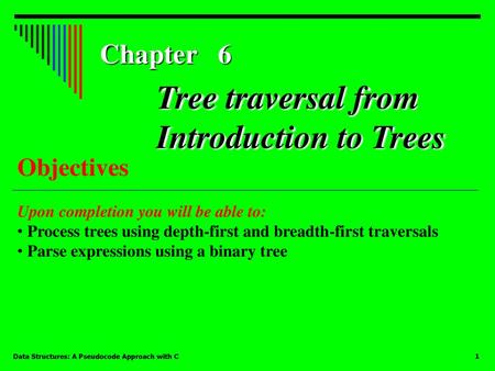 Tree traversal from Introduction to Trees Chapter 6 Objectives