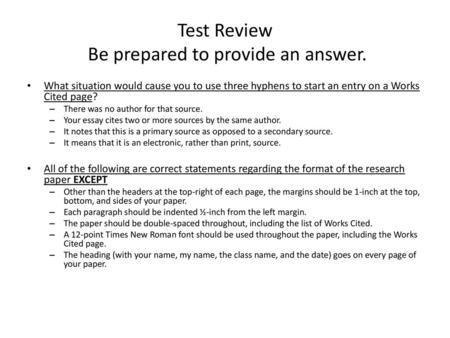 Test Review Be prepared to provide an answer.