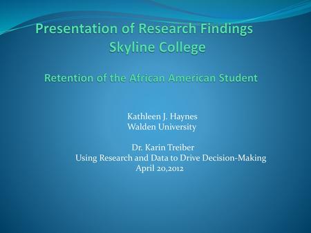 Kathleen J. Haynes Walden University Dr. Karin Treiber