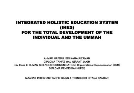 INTEGRATED HOLISTIC EDUCATION SYSTEM (IHES)