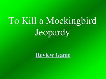 To Kill a Mockingbird Jeopardy