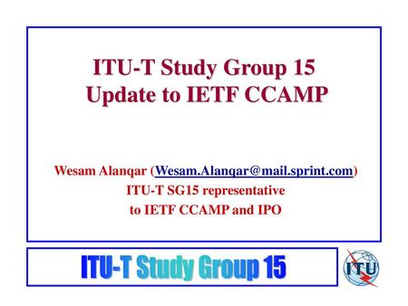 ITU-T Study Group 15 Update to IETF CCAMP