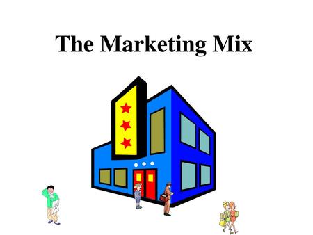 The Marketing Mix.