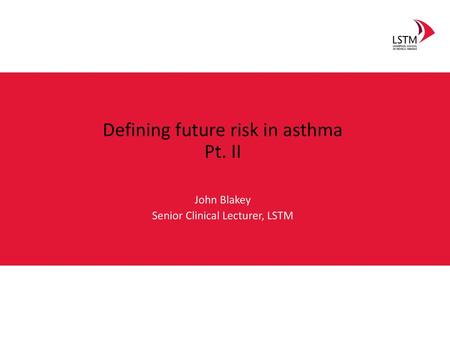 Defining future risk in asthma Pt. II