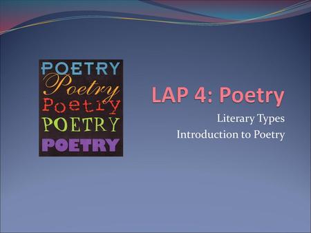 Literary Types Introduction to Poetry