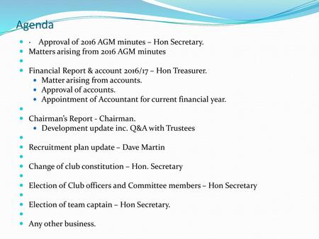 Agenda · Approval of 2016 AGM minutes – Hon Secretary.