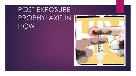 POST EXPOSURE PROPHYLAXIS IN HCW