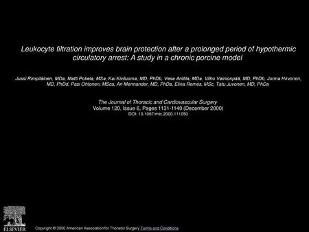 Leukocyte filtration improves brain protection after a prolonged period of hypothermic circulatory arrest: A study in a chronic porcine model  Jussi Rimpiläinen,