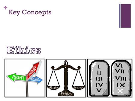 Key Concepts Ethics.