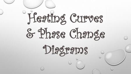 Heating Curves & Phase Change Diagrams