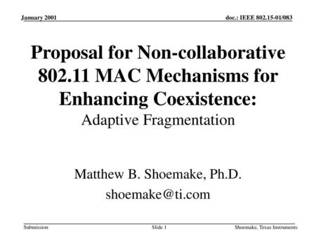 doc.: IEEE /xxx Matthew B. Shoemake, Ph.D.