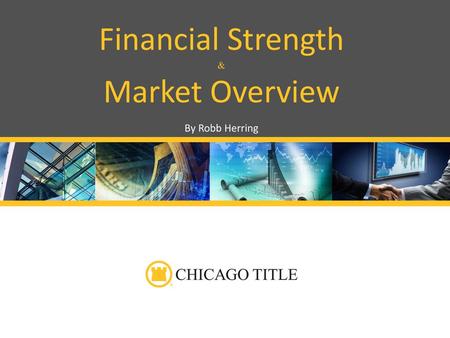 Financial Strength & Market Overview By Robb Herring.