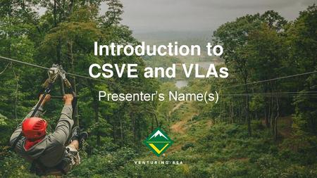 Introduction to CSVE and VLAs