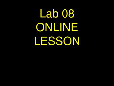 Lab 08 ONLINE LESSON.