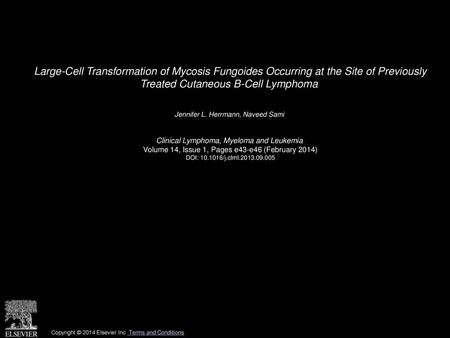 Large-Cell Transformation of Mycosis Fungoides Occurring at the Site of Previously Treated Cutaneous B-Cell Lymphoma  Jennifer L. Herrmann, Naveed Sami 