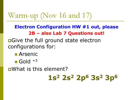 Electron Configuration HW #1 out, please