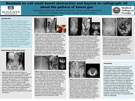 Resident on call small bowel obstruction and beyond on radiograph: all about the pattern of bowel gas Yuyang Zhang, Darko Pucar, Janet Munroe, Norman B.