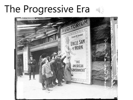 The Progressive Era.