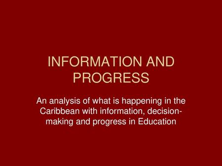 INFORMATION AND PROGRESS