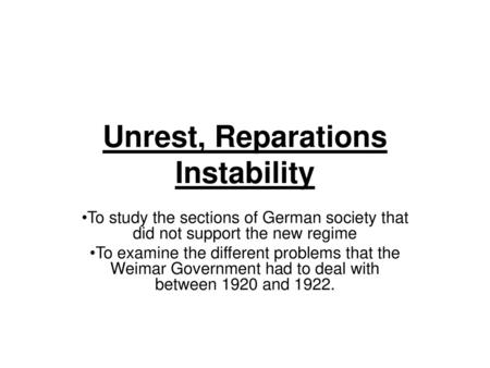 Unrest, Reparations Instability