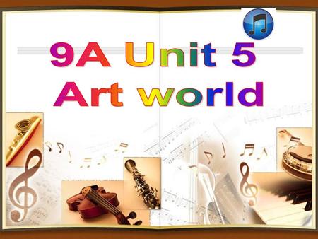 9A Unit 5 Art world.