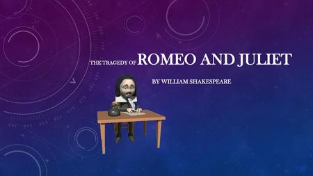 The Tragedy of Romeo and Juliet