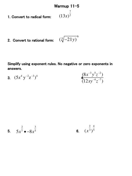 Warmup Convert to radical form: 2. Convert to rational form: