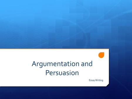 Argumentation and Persuasion